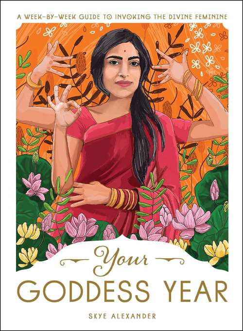Book cover of Your Goddess Year: A Week-by-Week Guide to Invoking the Divine Feminine