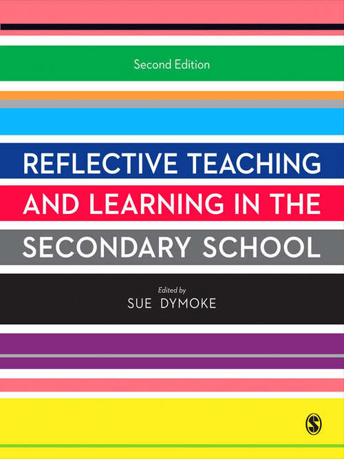 Book cover of Reflective Teaching and Learning in the Secondary School (Developing as a Reflective Secondary Teacher)