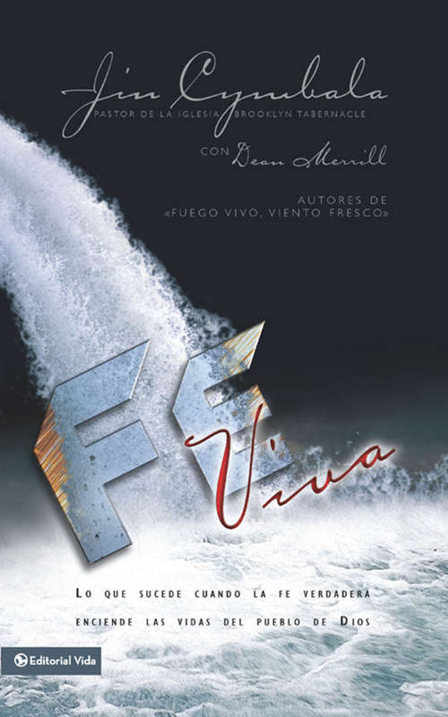 Book cover of Fe Viva: Lo que sucede cuando la fe verdadera enciende las vidas del pueblo de Dios