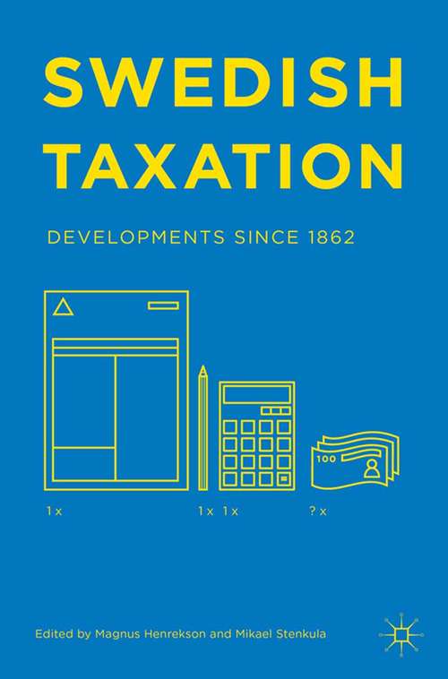 Book cover of Swedish Taxation: Developments since 1862 (2015)