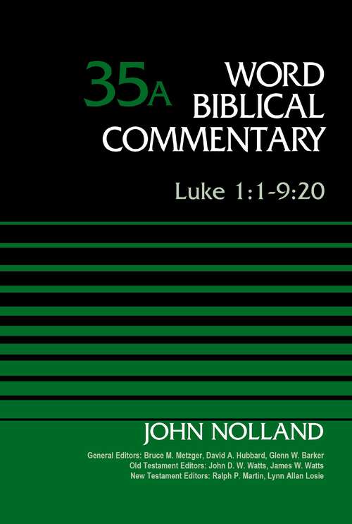 Luke 1:1-9:20, Volume 35A (Word Biblical Commentary #Vol. 35a)