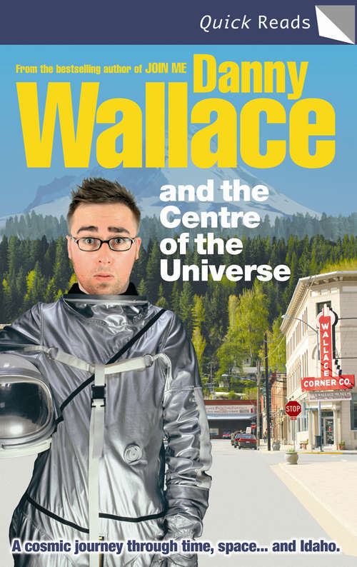 Book cover of Danny Wallace and the Centre of the Universe