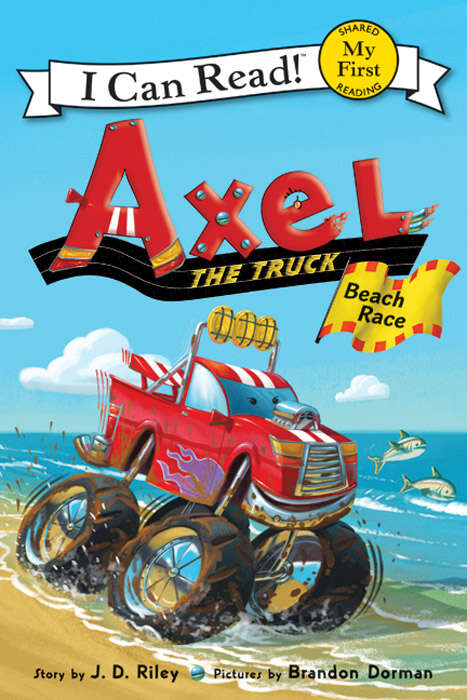 Book cover of Axel the Truck: Beach Race (My First I Can Read)