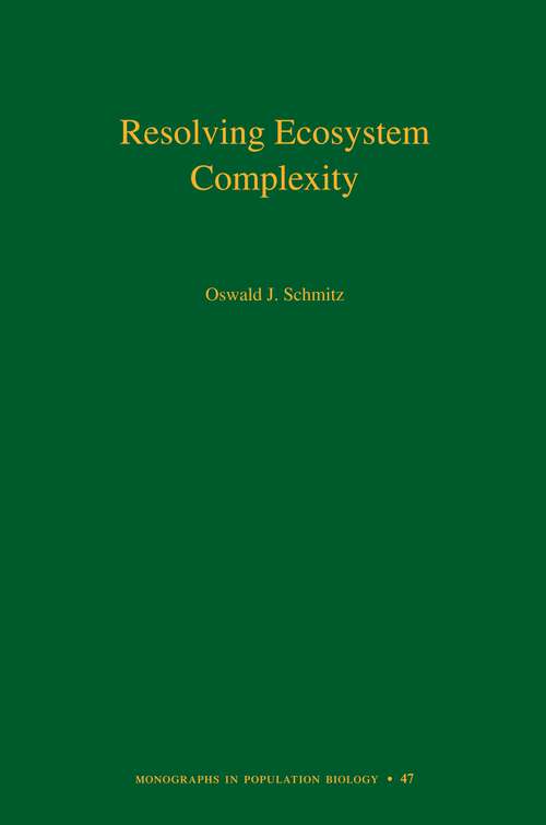 Book cover of Resolving Ecosystem Complexity (Monographs in Population Biology #47)