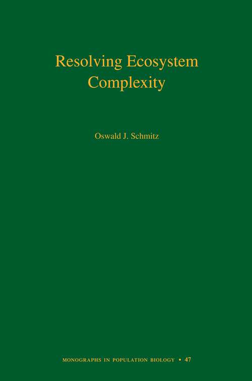Book cover of Resolving Ecosystem Complexity (Monographs in Population Biology #47)