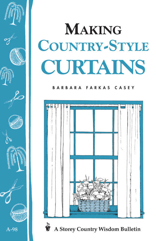 Book cover of Making Country-Style Curtains: Storey's Country Wisdom Bulletin A-98