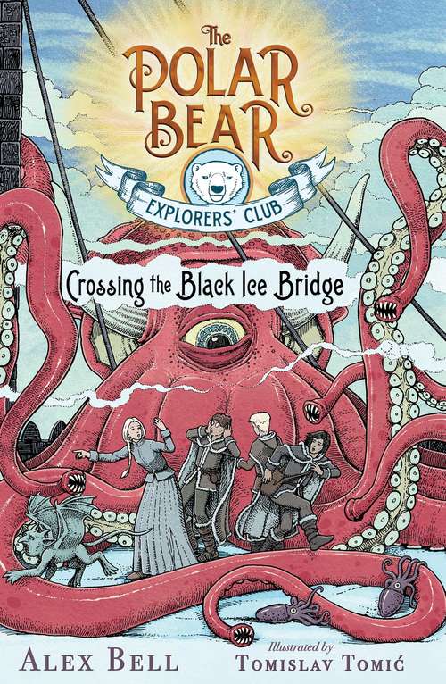Book cover of Crossing the Black Ice Bridge (The Polar Bear Explorers’ Club #3)