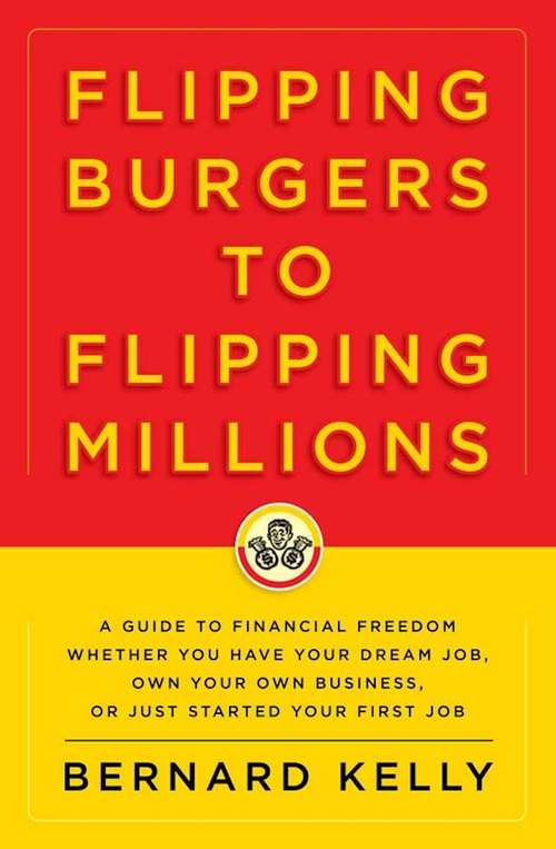 Book cover of Flipping Burgers to Flipping Millions