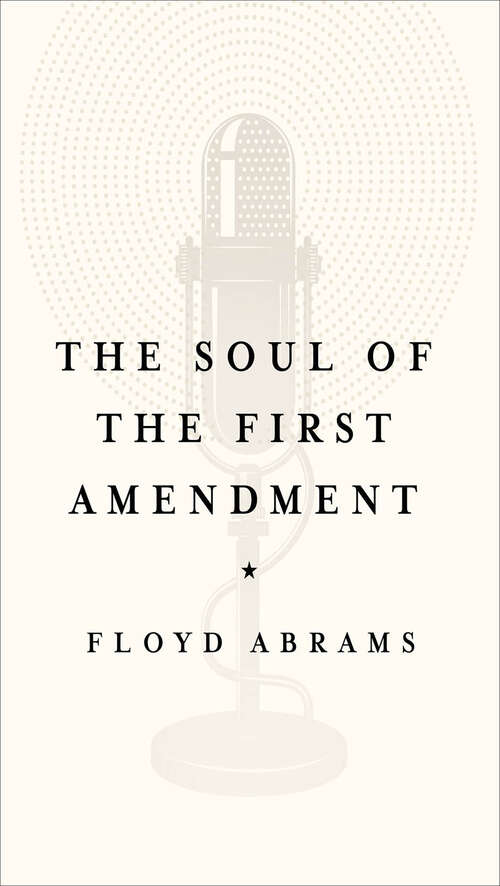 Book cover of The Soul of the First Amendment: Why Freedom of Speech Matters