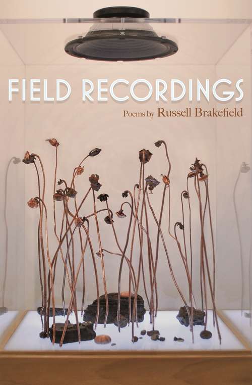 Book cover of Field Recordings (Made in Michigan Writers Series)