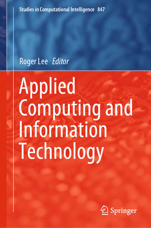 Book cover of Applied Computing and Information Technology (1st ed. 2020) (Studies in Computational Intelligence #847)