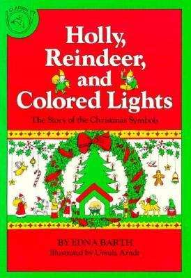 Book cover of Holly, Reindeer, and Colored Lights: The Story of the Christmas Symbols