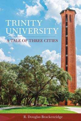 Book cover of Trinity University: A Tale of Three Cities