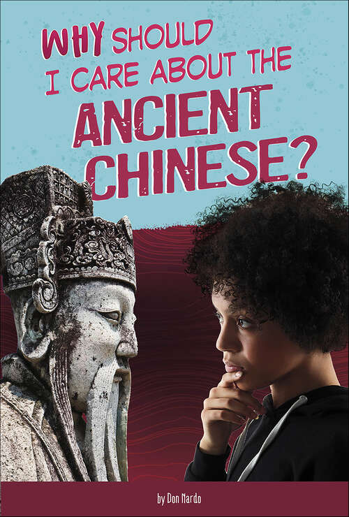 Book cover of Why Should I Care About the Ancient Chinese?