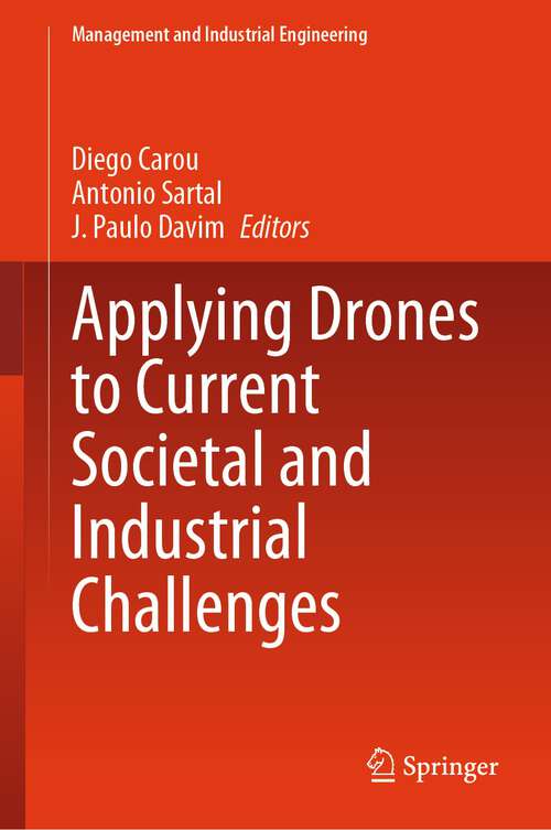 Book cover of Applying Drones to Current Societal and Industrial Challenges (2024) (Management and Industrial Engineering)