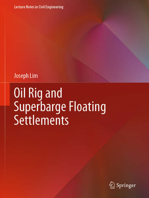 Book cover of Oil Rig and Superbarge Floating Settlements (1st ed. 2021) (Lecture Notes in Civil Engineering #82)