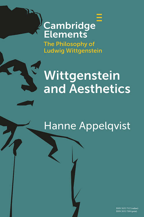 Book cover of Wittgenstein and Aesthetics (Elements in the Philosophy of Ludwig Wittgenstein)