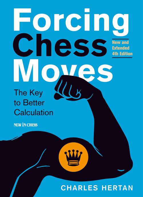 Book cover of Forcing Chess Moves: The Key to Better Calculation