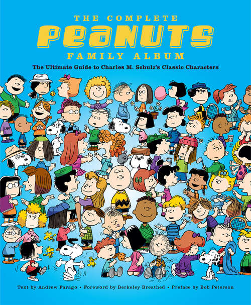 Book cover of The Complete Peanuts Family Album: The Ultimate Guide to Charles M. Schulz's Classic Characters
