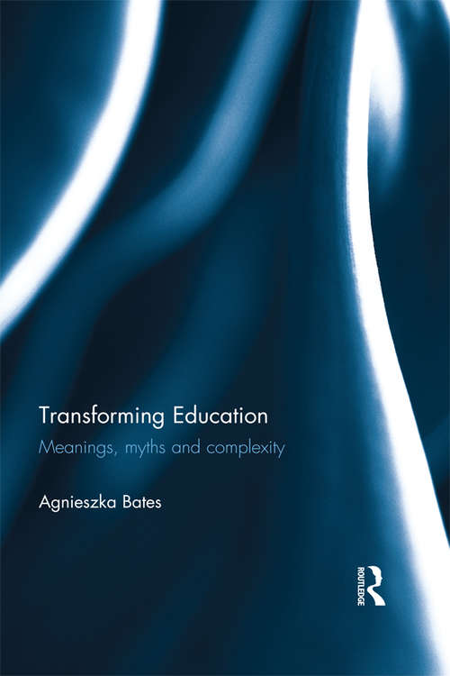 Book cover of Transforming Education: Meanings, myths and complexity