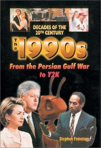 Book cover of The 1990s: From the Persian Gulf War to Y2K (Decades of the Twentieth Century)