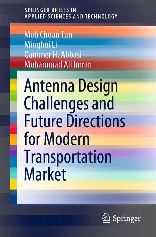 Antenna Design Challenges and Future Directions for Modern Transportation Market (SpringerBriefs in Applied Sciences and Technology)