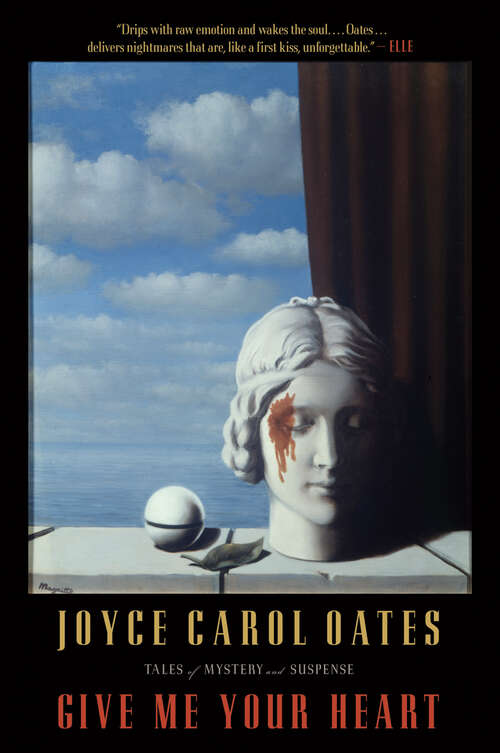 Book cover of Give Me Your Heart: Tales of Mystery and Suspense