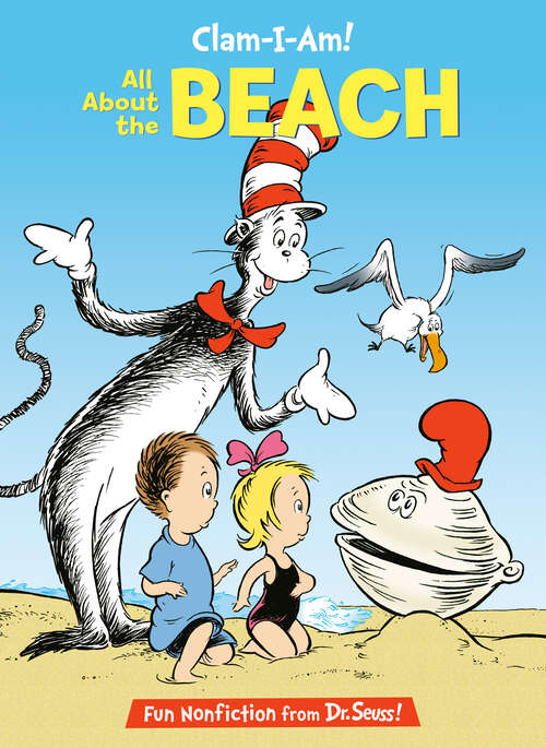 Book cover of Clam-I-Am! All About the Beach: All About the Beach (The Cat in the Hat's Learning Library)