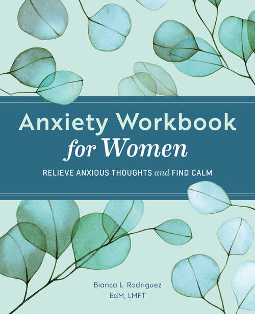 Book cover of Anxiety Workbook for Women: Relieve Anxious Thoughts and Find Calm