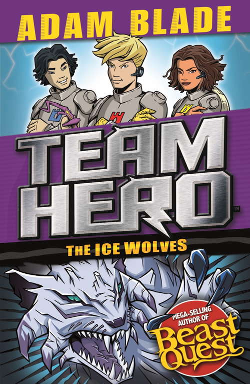 Book cover of The Ice Wolves: Series 3, Book 1 With Bonus Extra Content! (Team Hero Ser. #9)