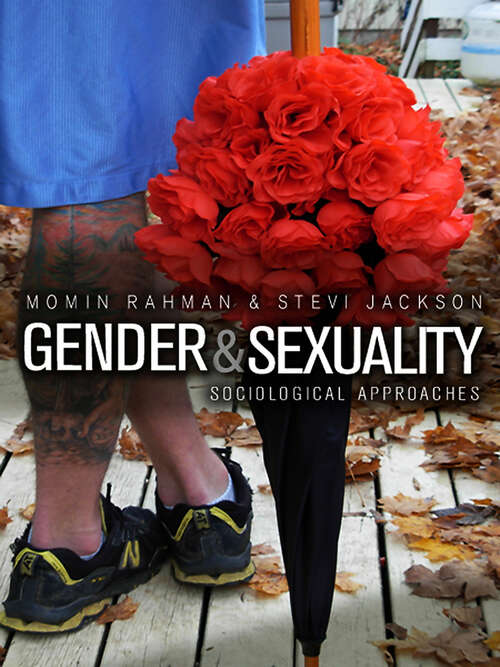 Gender and Sexuality: Sociological Approaches (Gender And Culture Ser.)