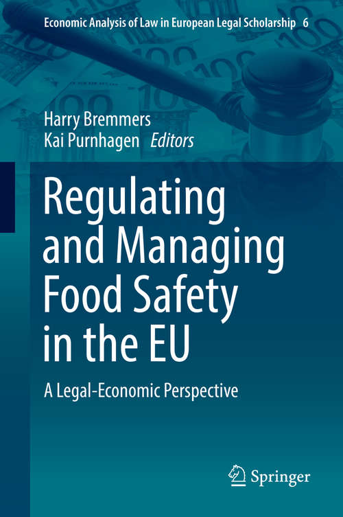 Book cover of Regulating and Managing Food Safety in the EU: A Legal-Economic Perspective (Economic Analysis of Law in European Legal Scholarship #6)