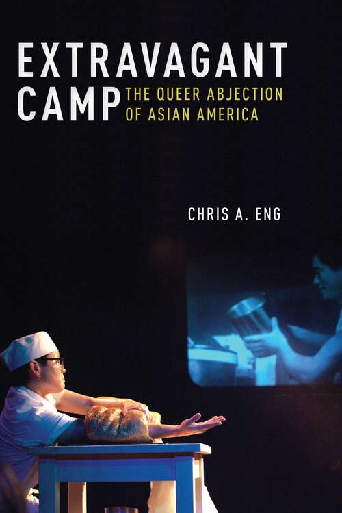 Book cover of Extravagant Camp: The Queer Abjection of Asian America (Sexual Cultures)