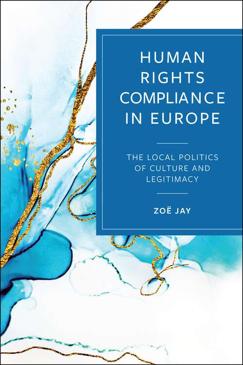 Book cover of Human Rights Compliance in Europe: The Local Politics of Culture and Legitimacy (First Edition)