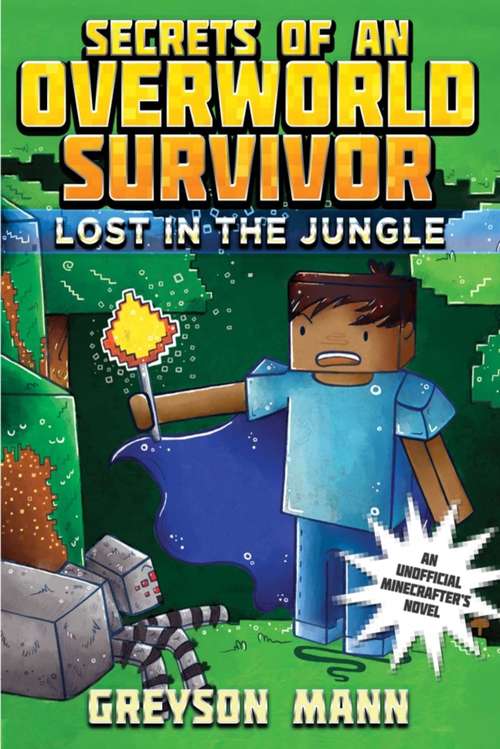 Book cover of Lost in the Jungle: Secrets of an Overworld Survivor, #1 (Secrets of an Overworld Survivor #1)