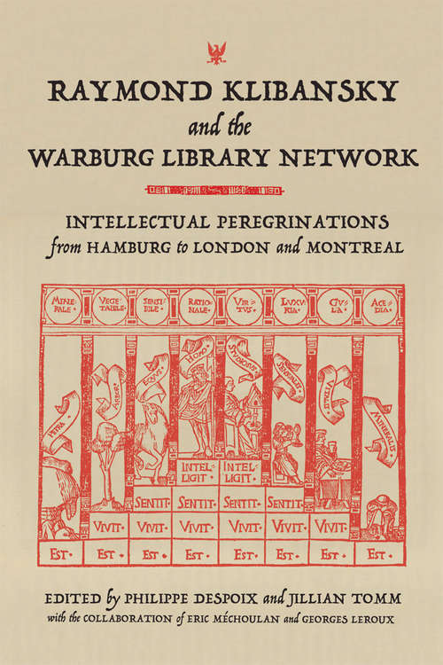 Book cover of Raymond Klibansky and the Warburg Library Network: Intellectual Peregrinations from Hamburg to London and Montreal