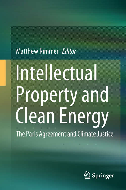 Book cover of Intellectual Property and Clean Energy: The Paris Agreement and Climate Justice (1st ed. 2018)
