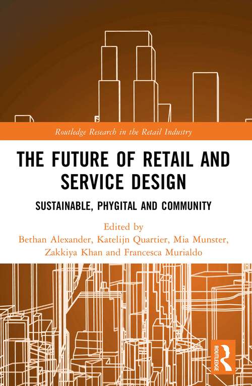 Book cover of The Future of Retail and Service Design: Sustainable, Phygital, and Community (1) (Routledge Research in the Retail Industry)