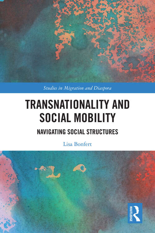 Book cover of Transnationality and Social Mobility: Navigating Social Structures (1) (Studies in Migration and Diaspora)