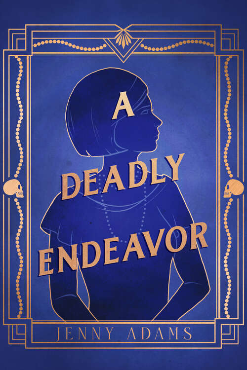 Book cover of A Deadly Endeavor: A Novel (A Deadly Twenties Mystery #1)