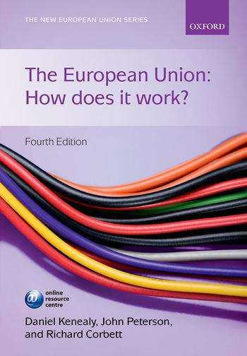 The European Union: How Does It Work? (The New European Union Ser.)