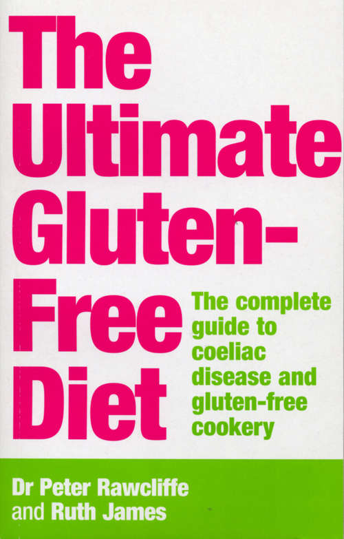 Book cover of The Ultimate Gluten-Free Diet: The Complete Guide to Coeliac Disease and Gluten-Free Cookery