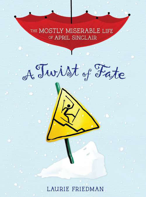 Book cover of A Twist of Fate (The Mostly Miserable Life of April Sinclair #7)