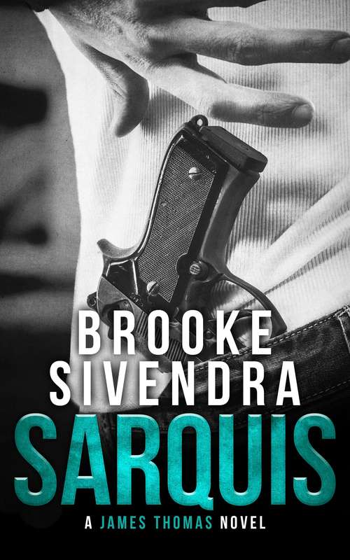 Book cover of Sarquis: A Romantic Thriller (The James Thomas Series #3)