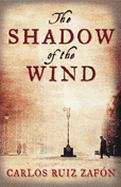 The shadow of the wind (Shadow Of The Wind Ser. #Bk. 1)