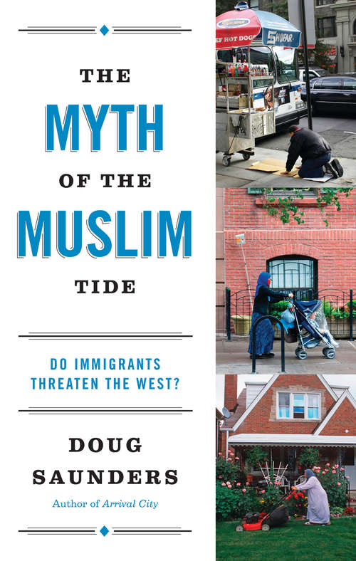 Book cover of The Myth of the Muslim Tide: Do Immigrants Threaten the West?