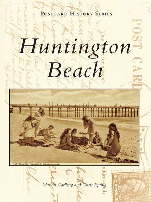 Book cover of Huntington Beach: California (Postcard History)