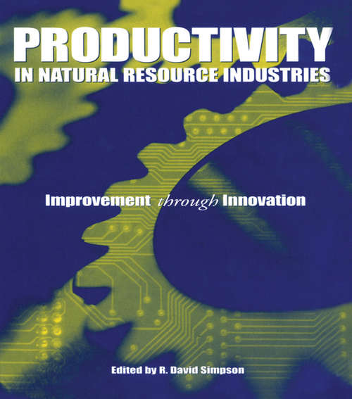Productivity in Natural Resource Industries: Improvement through Innovation
