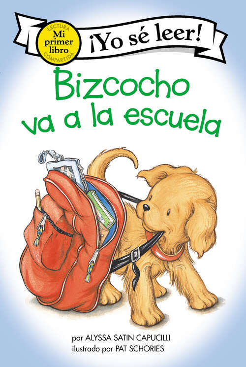 Book cover of Bizcocho va a la escuela: Biscuit Goes to School (Spanish edition) (My First I Can Read)