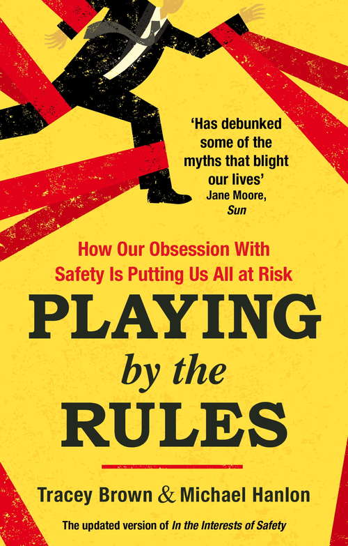 Book cover of In the Interests of Safety: The absurd rules that blight our lives and how we can change them